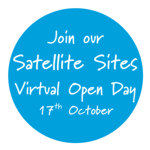 Click here to join our Satellite Sites Virtual Open Day on Saturday 17th October.